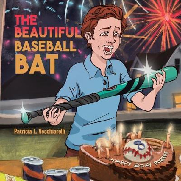 The Beautiful Baseball Bat by Patricia L Vecchiarelli 9780228831631