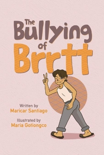 The Bullying of Brrtt by Maricar Santiago 9780228838067