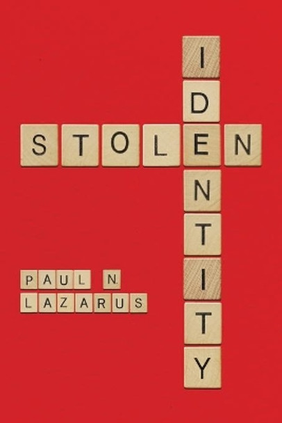 Stolen Identity by Paul N Lazarus 9780228847922