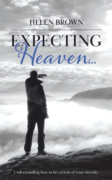 Expecting Heaven... by Helen Brown 9780228873693