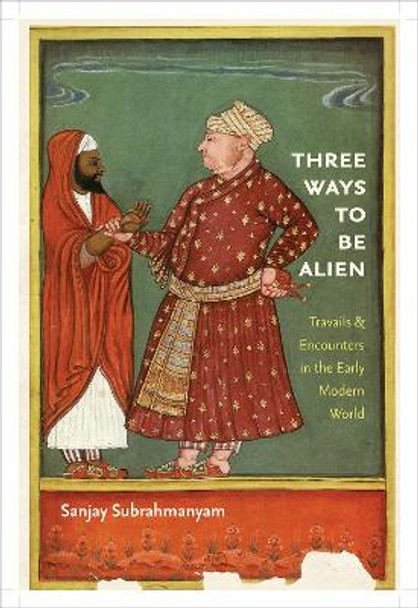 Three Ways to Be Alien by Sanjay Subrahmanyam