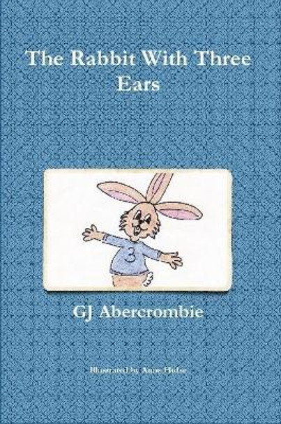 The Rabbit with Three Ears by Gj Abercrombie 9780244411107