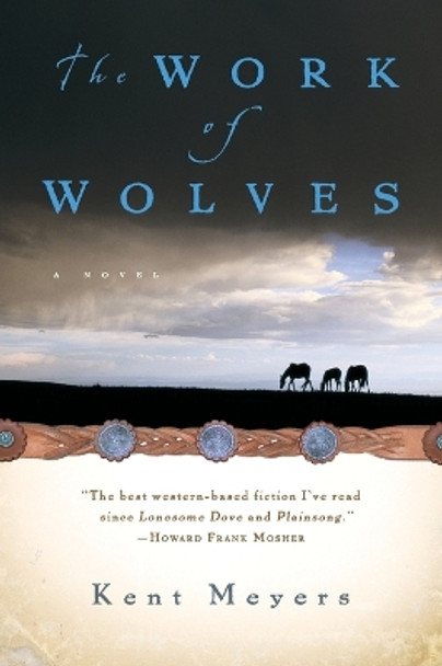 The Work of Wolves by Kent Meyers 9780156031424