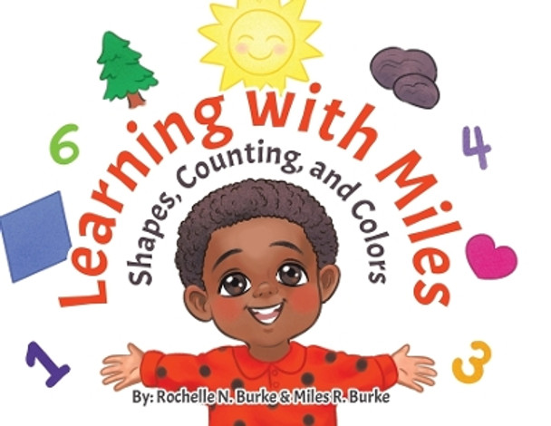 Learning with Miles: Shapes, Counting, and Colors by Rochelle N Burke 9780228871538