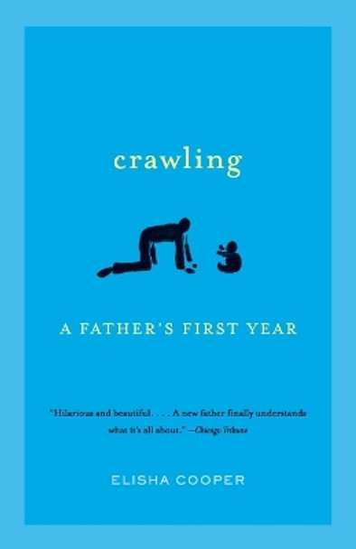 Crawling: A Father's First Year by Elisha Cooper 9780307387189