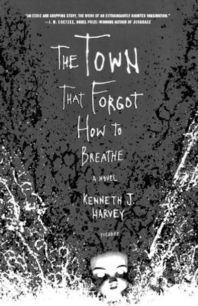 The Town That Forgot How to Breathe by Kenneth Harvey 9780312424800