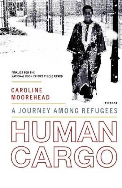 Human Cargo: A Journey Among Refugees by Caroline Moorehead 9780312425616