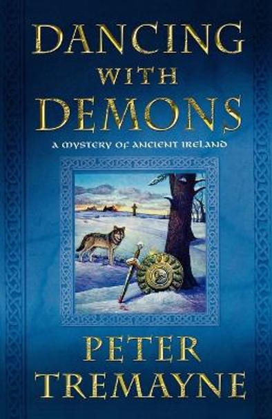 Dancing with Demons: A Mystery of Ancient Ireland by Peter Tremayne 9780312587413