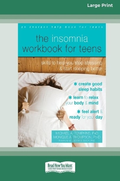 The Insomnia Workbook for Teens: Skills to Help You Stop Stressing and Start Sleeping Better [Standard Large Print 16 Pt Edition] by Michael A Thompkins 9780369373144