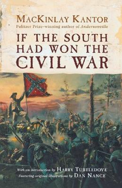 If the South Had Won the Civil War by Mackinlay Kantor 9780312869496