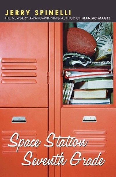 Space Station Seventh Grade: The Newbery Award-Winning Author of Maniac Magee by Jerry Spinelli 9780316806053