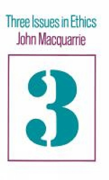 Three Issues in Ethics by John Macquarrie 9780334011255