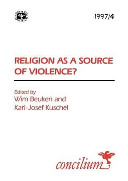 Concilium 1997/4Religion as a Source of Violence? by Karl-Josef Kuschel 9780334030454