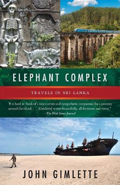 Elephant Complex: Travels in Sri Lanka by John Gimlette 9780345806994