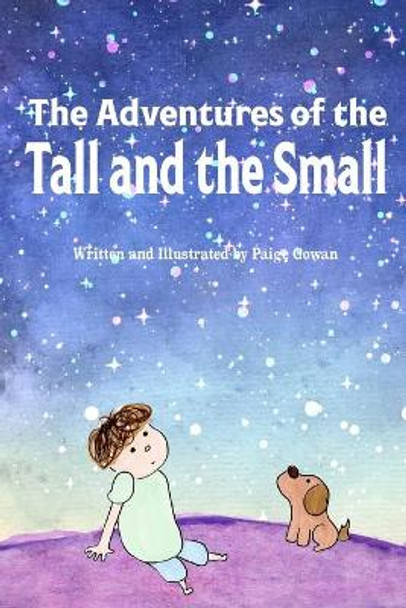 The Adventures of the Tall and the Small by Paige Gowan 9780359687992