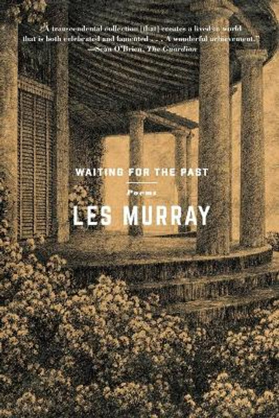 Waiting for the Past: Poems by Les Murray 9780374536879