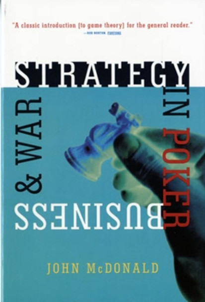 Strategy in Poker, Business & War by John Mcdonald 9780393314571