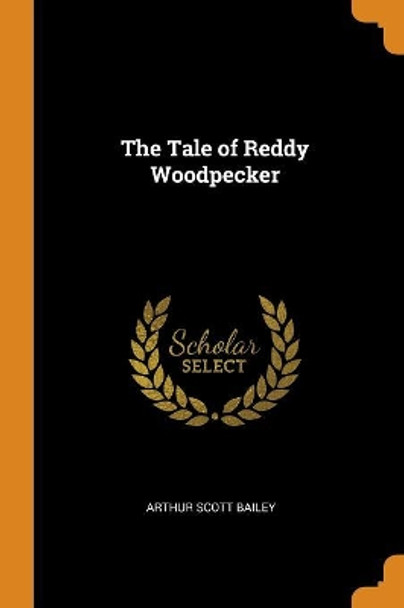 The Tale of Reddy Woodpecker by Arthur Scott Bailey 9780344710803