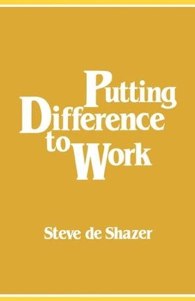 Putting Difference to Work by Steve De Shazer 9780393334708