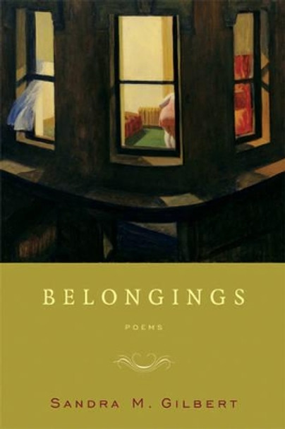 Belongings: Poems by Sandra M. Gilbert 9780393327816