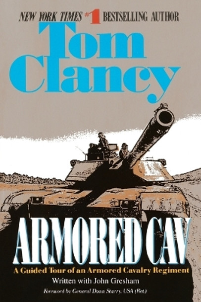 Armored Cav: A Guided Tour of an Armored Cavalry Regiment by Tom Clancy 9780425158364