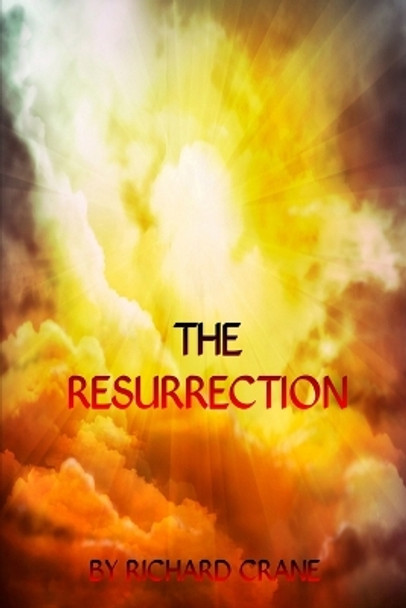 The Resurrection by Richard Crane 9780463775530