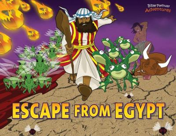 Escape from Egypt: Moses and the Ten Plagues by Bible Pathway Adventures 9780473398163