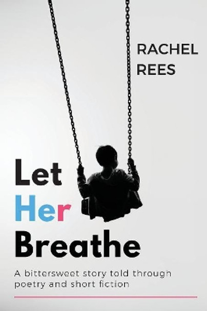 Let Her Breathe by Rachel Rees 9780473468569