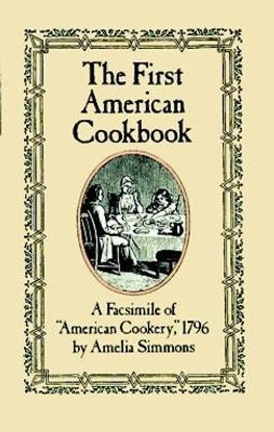 First American Cook Book by Amelia Simmons 9780486247106