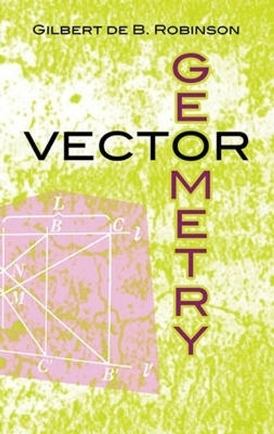 Vector Geometry by Gilbert de B. Robinson 9780486481609