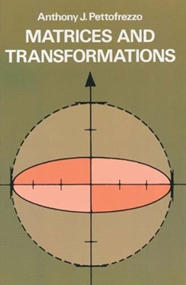 Matrices and Transformations by Anthony J. Pettofrezzo 9780486636344