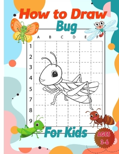 How to Draw Bug Activity Book for Kids: Animal Activity Book for Kids by Laura Bidden 9780540886227