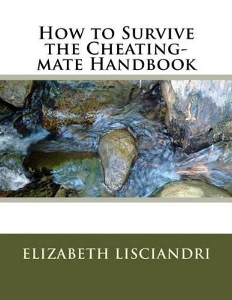 How to Survive the Cheating-mate Handbook by Elizabeth E Lisciandri 9780578166674