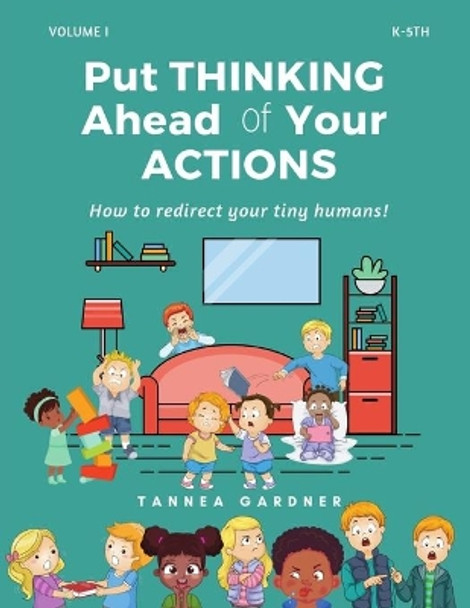 Put THINKING Ahead of Your ACTIONS by Laquisha Beckum 9780578447841