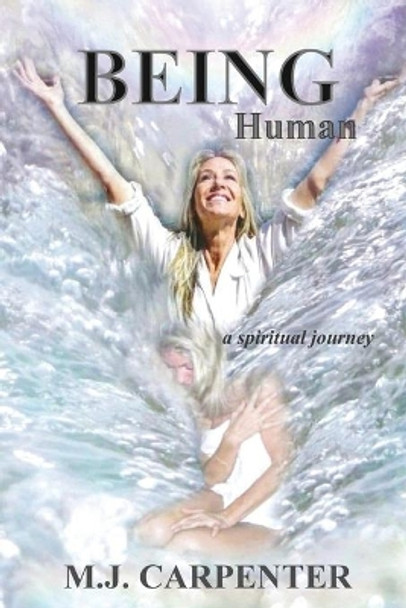 Being Human ...a spiritual journey by Mary Jennifer Carpenter 9780578488974