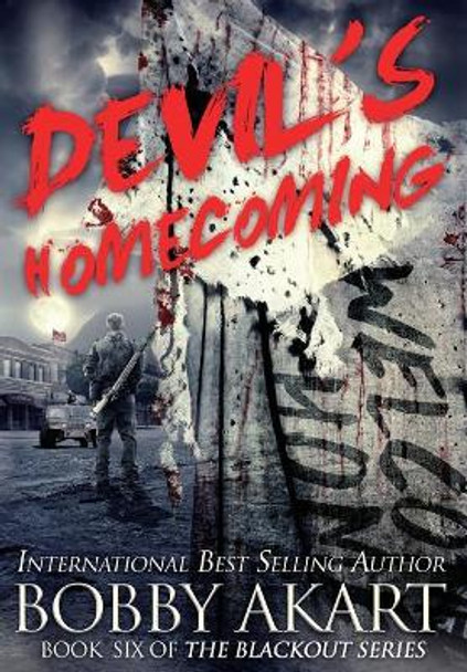 Devil's Homecoming: A Post-Apocalyptic EMP Survival Thriller by Bobby Akart 9780578489087