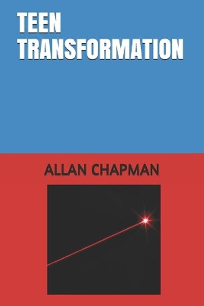 Teen Transformation by Allan Westcott Chapman 9780578500553