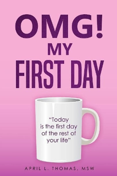 Omg ! My First Day by April L Thomas 9780578519869