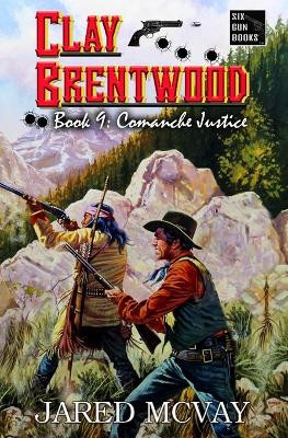 Comanche Justice by Jared McVay 9780578563886