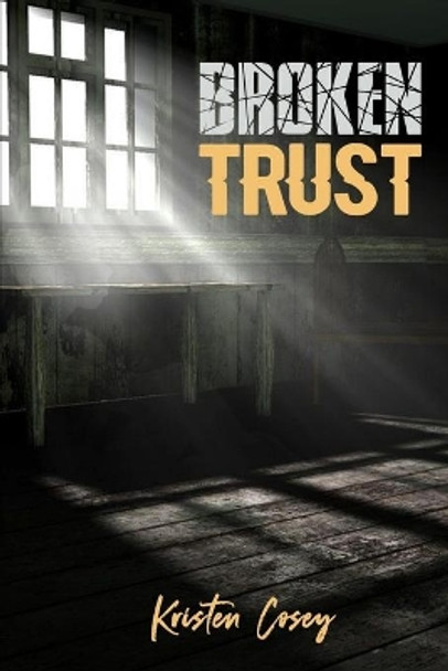 Broken Trust by Kristen Cosey 9780578574103