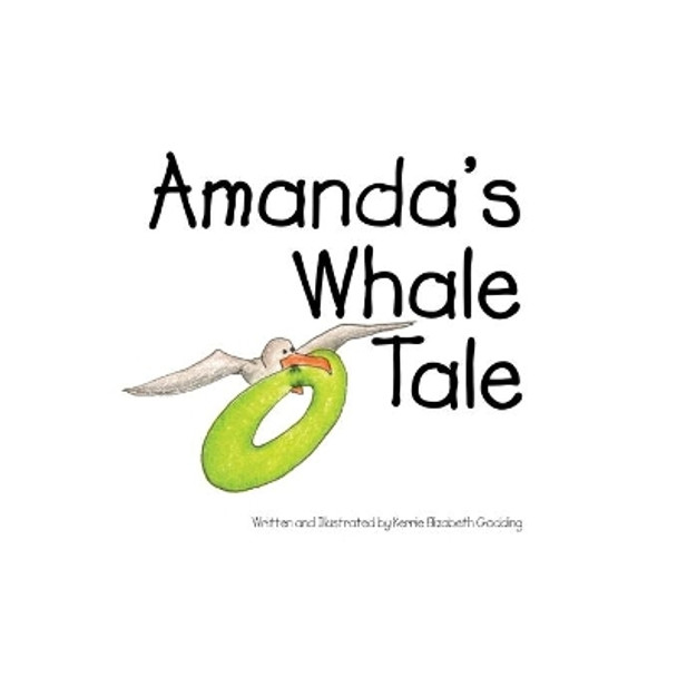 Amanda's Whale Tale by Kerrie Elizabeth Godding 9780578590868