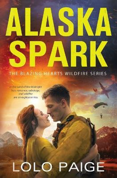 Alaska Spark: A Friends to Lovers Workplace Romance by Lolo Paige 9780578676852