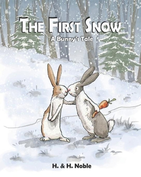 The First Snow: A Bunny's Tale by H And H Noble 9780578730486