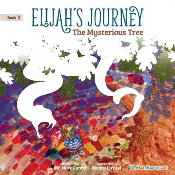 Elijah's Journey Storybook 2, The Mysterious Tree by MR Gunter 9780578780450
