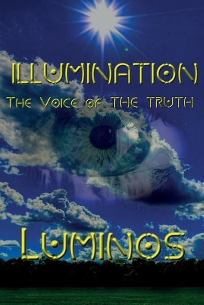 ILLUMINATION - The Voice of The Truth. by Luminos One 9780578825953