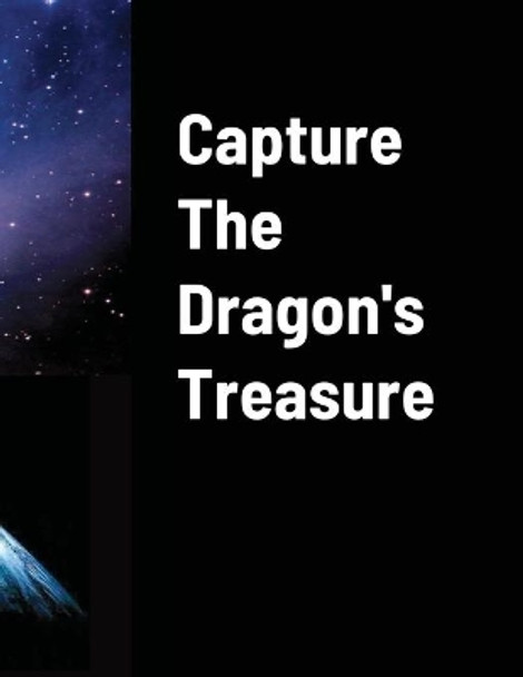 Capture The Dragons Treasure by Sean Williams 9780578934877