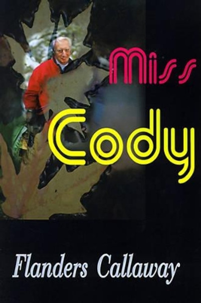 Miss Cody by Flanders Callaway 9780595007196