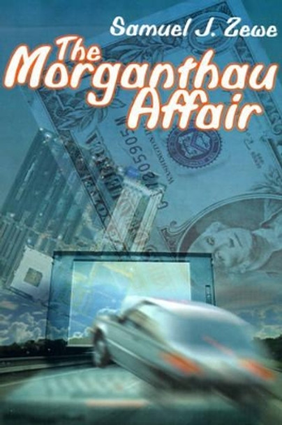 The Morganthau Affair by Samuel J Zewe 9780595147465