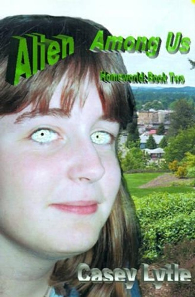 Alien Among Us by Casey Lytle 9780595156757
