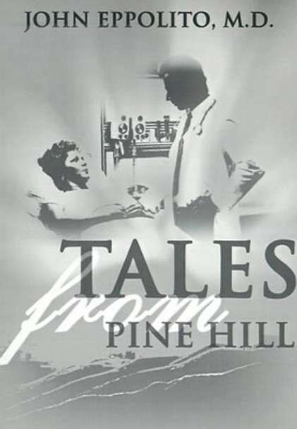 Tales from Pine Hill by John Eppolito 9780595158980